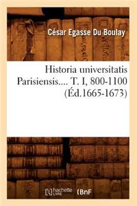 Historia Universitatis Parisiensis. Tome I, 800-1100 (Ed.1665-1673)