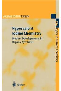 Hypervalent Iodine Chemistry: Modern Developments in Organic Synthesis