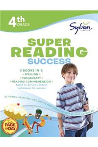 4th Grade Super Reading Success: Activities, Exercises, and Tips to Help Catch Up, Keep Up, and Get Ahead
