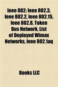 IEEE 802: IEEE 802.3, IEEE 802.2, IEEE 802.15, IEEE 802.8, 100basevg, Token Bus Network, IEEE 802.1aq, Wimax, List of Deployed W