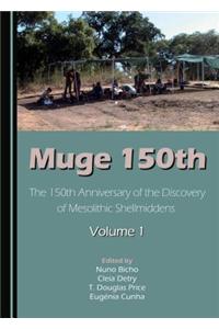 Muge 150th: The 150th Anniversary of the Discovery of Mesolithic Shellmiddens-Volume 1