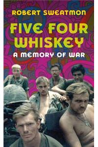 Five Four Whiskey: A Memory of War