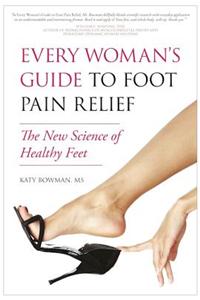 Every Woman's Guide to Foot Pain Relief