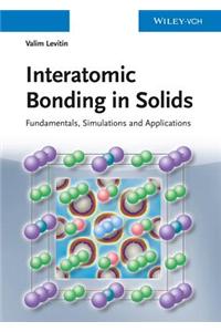 Interatomic Bonding in Solids: Fundamentals, Simulation, and Applications