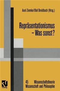Reprasentationismus Was Sonst?: Eine Kritische Auseinandersetzung Mit Dem Reprasentationistischen Forschungsprogramm in Den Neurowissenschaften