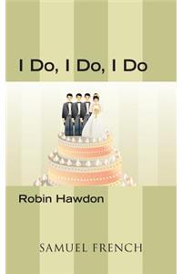 I Do, I Do, I Do