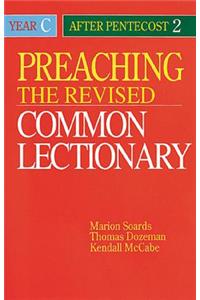 Preaching the Revised Common Lectionary Year C: After Pentecost 2