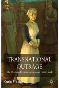 Transnational Outrage: The Death and Commemoration of Edith Cavell