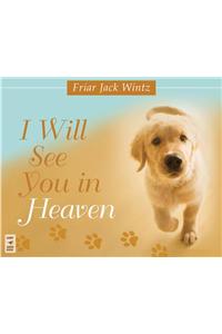 I Will See You in Heaven
