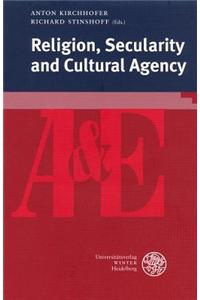 Religion, Secularity and Cultural Agency