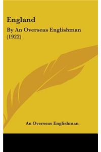 England: By an Overseas Englishman (1922)