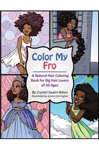 Color My Fro: A Natural Hair Coloring Book for Big Hair Lovers of All Ages