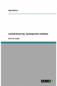 Lexical Meaning - Syntagmatic Relations
