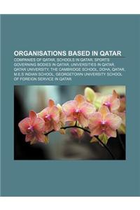 Organisations Based in Qatar: Companies of Qatar, Schools in Qatar, Sports Governing Bodies in Qatar, Universities in Qatar, Qatar University