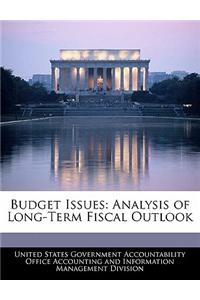 Budget Issues: Analysis of Long-Term Fiscal Outlook