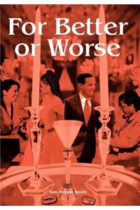For Better or Worse