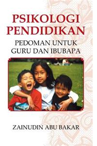 Psikologi Pendidikan: Pedoman Untuk Guru Dan Ibubapa