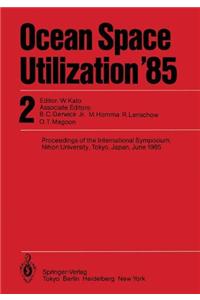 Ocean Space Utilization '85