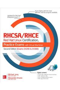Rhcsa/Rhce Red Hat Linux Certification Practice Exams with Virtual Machines, Second Edition (Exams Ex200 & Ex300)