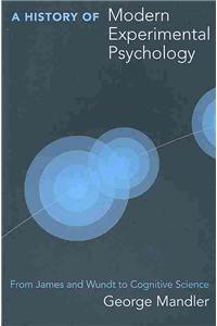 A History of Modern Experimental Psychology: From James and Wundt to Cognitive Science