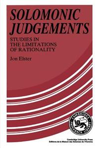 Solomonic Judgements: Studies in the Limitations of Rationality