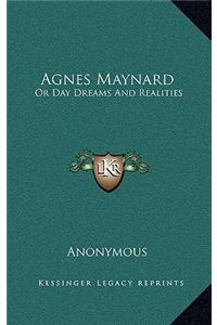 Agnes Maynard: Or Day Dreams and Realities