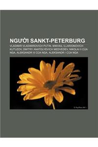 Ng I Sankt-Peterburg: Vladimir Vladimirovich Putin, Mikhail Illarionovich Kutuzov, Dmitry Anatolyevich Medvedev, Nikolai II C a Nga