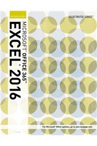 Illustrated Microsoft Office 365 & Excel 2016: Introductory