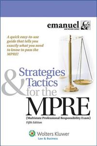 Strategies and Tactics for the Mpre (Multistate Professional Responsibility Exam)