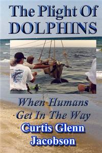The Plight of Dolphins: When Humans Get in the Way