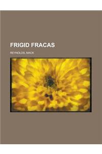 Frigid Fracas