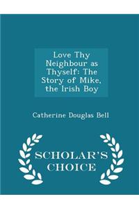 Love Thy Neighbour as Thyself