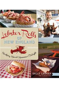 Lobster Rolls of New England: Seeking Sweet Summer Delight