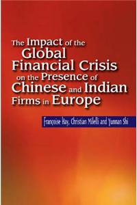 The Impact of the Global Financial Crisis on the Presence of Chinese and Indian Firms in Europe