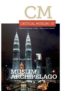 Critical Muslim 07: Muslim Archipelago
