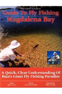 Guide to Fly Fishing Magdalena Bay: A Quick, Clear Understanding of Baja's Giant Fly Fishing Paradise