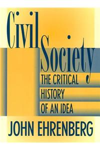 Civil Society: The Critical History of an Idea