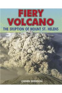 Fiery Volcano: The Eruption of Mount St. Helens