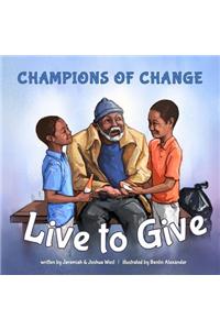 Champions of Change: Live to Give