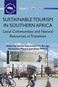 Sustainable Tourism in Southern Africa: Local Communities and Natural Resources in Transition