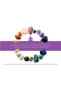Carry Me Crystals: Chakra Clearing & Oracle Card Deck