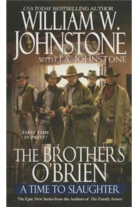 Brothers O'Brien a Time to Slaughter