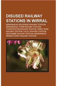 Disused Railway Stations in Wirral