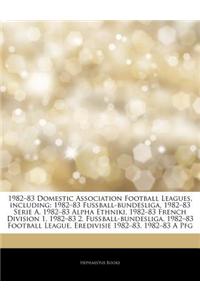 1982-83 Domestic Association Football Leagues, Including: 1982-83 Fu Ball-Bundesliga, 1982-83 Serie A, 1982-83 Alpha Ethniki, 1982-83 French Division