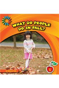 What Do People Do In Fall?