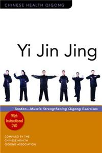Yi Jin Jing: Tendon-Muscle Strengthening Qigong Exercises [With Instructional DVD]