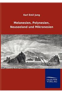 Melanesien, Polynesien, Neuseeland Und Mikronesien