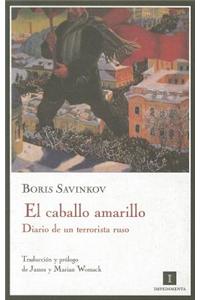 El Caballo Amarillo: Diario de Un Terrorista Ruso