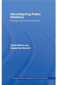 Reconfiguring Public Relations: Ecology, Equity and Enterprise