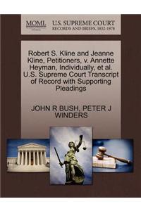 Robert S. Kline and Jeanne Kline, Petitioners, V. Annette Heyman, Individually, et al. U.S. Supreme Court Transcript of Record with Supporting Pleadings